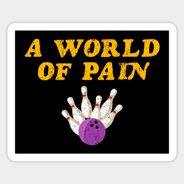 A World of Pain Magnet by Drop23